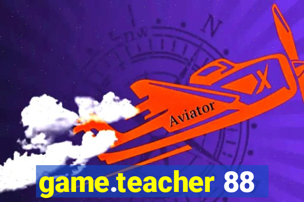 game.teacher 88